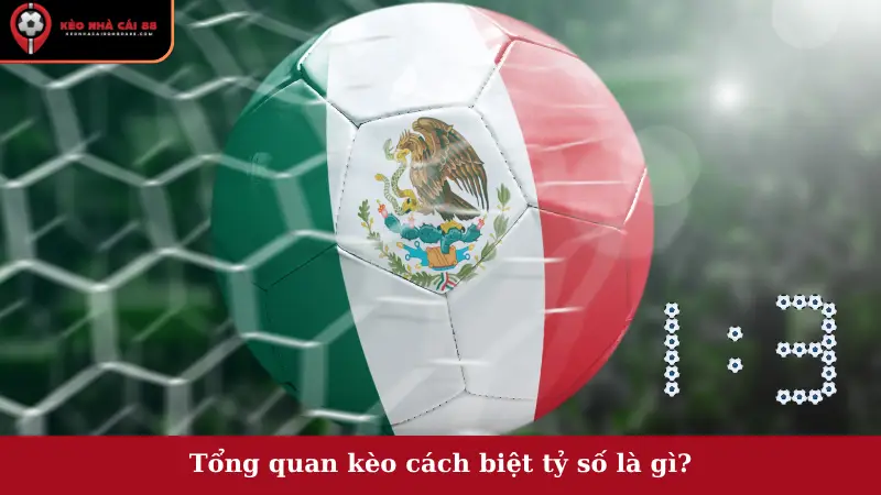 Tổng quan kèo cách biệt tỷ số là gì?