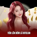 Hitclub Tiến Lên - Luật Chơi, Cách Đánh & Mẹo Thắng Hiệu Quả